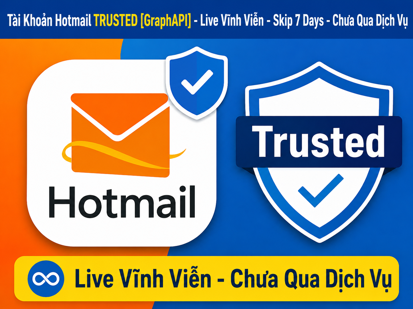 Tài Khoản Hotmail TRUSTED [GraphAPI] - Live Vĩnh Viễn - Skip 7 Days - Chưa Qua Dịch Vụ