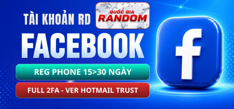 Tài Khoản Facebook Ngoại 2FA - Reg Phone 15 Đến 30 Ngày - Hàng Very Hotmail Trust