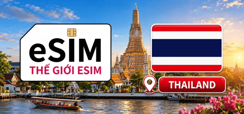 eSIM Data Du Lịch Thái Lan - Kết Nối Internet Tốc Độ Cao, Kích Hoạt Nhanh Và Tiện Lợi