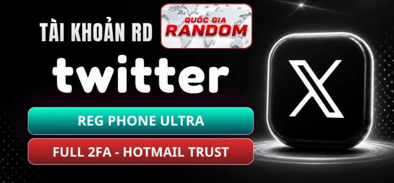 Tài Khoản X Twitter - Reg Phone Ultra - Reg Hotmail Trust - Full 2FA