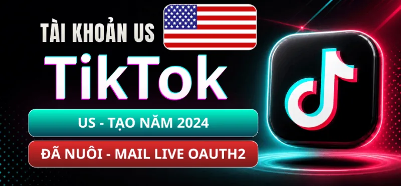 Acc TikTok US registered from 2024 - Mail Live OAuth2, Cookie, Aged, Nurtured & Warmed